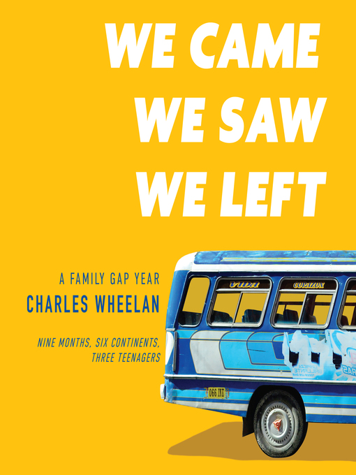 Title details for We Came, We Saw, We Left by Charles Wheelan - Available